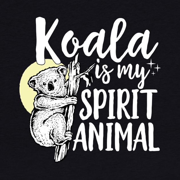 Koala Is My Spirit Animal by Eugenex